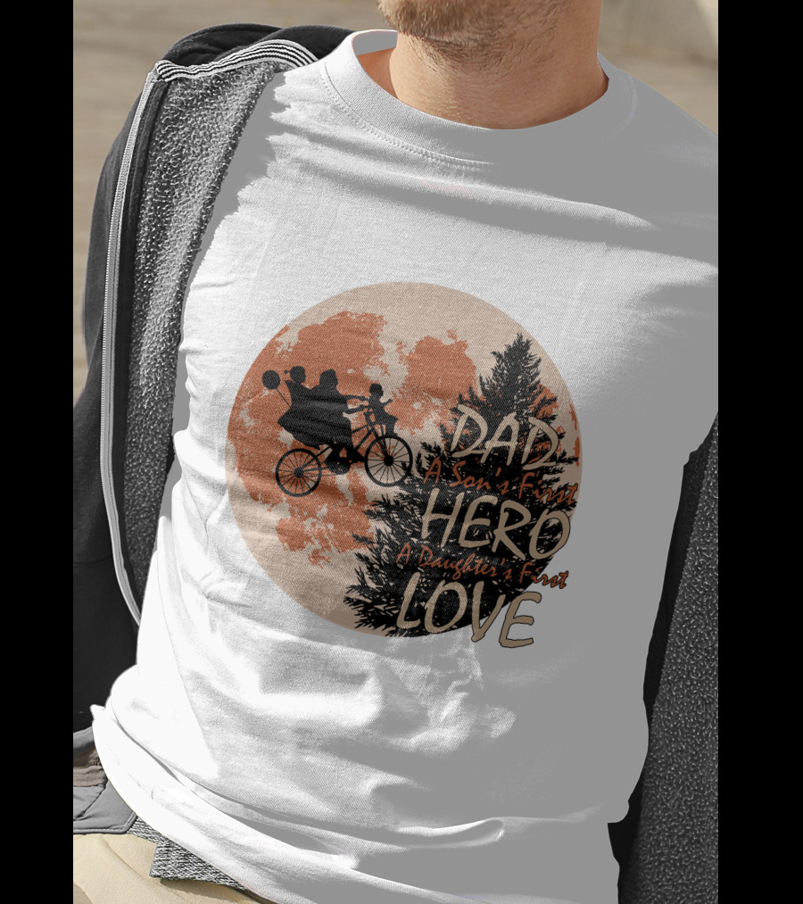 Dad Hero First Love A Son's First A Daughter's First Moon T-Shirt
