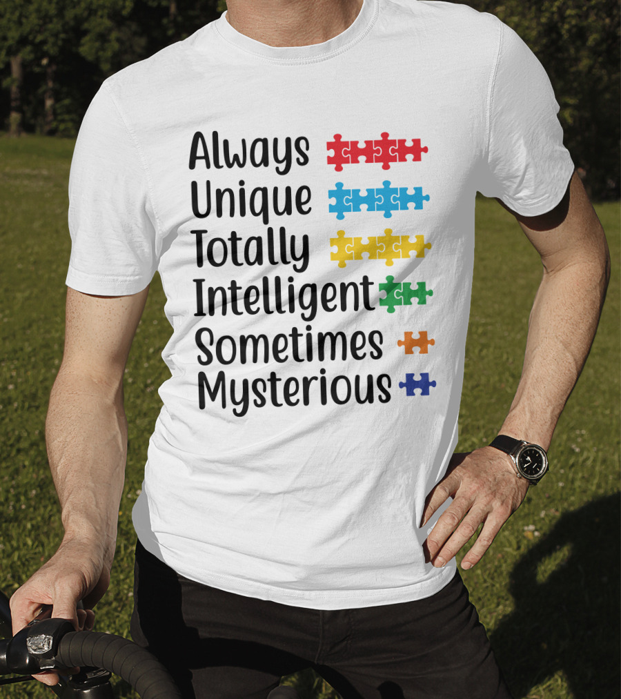 Always Unique Totally Intelligent Sometimes Mysterious Puzzle Pieces T-Shirt
