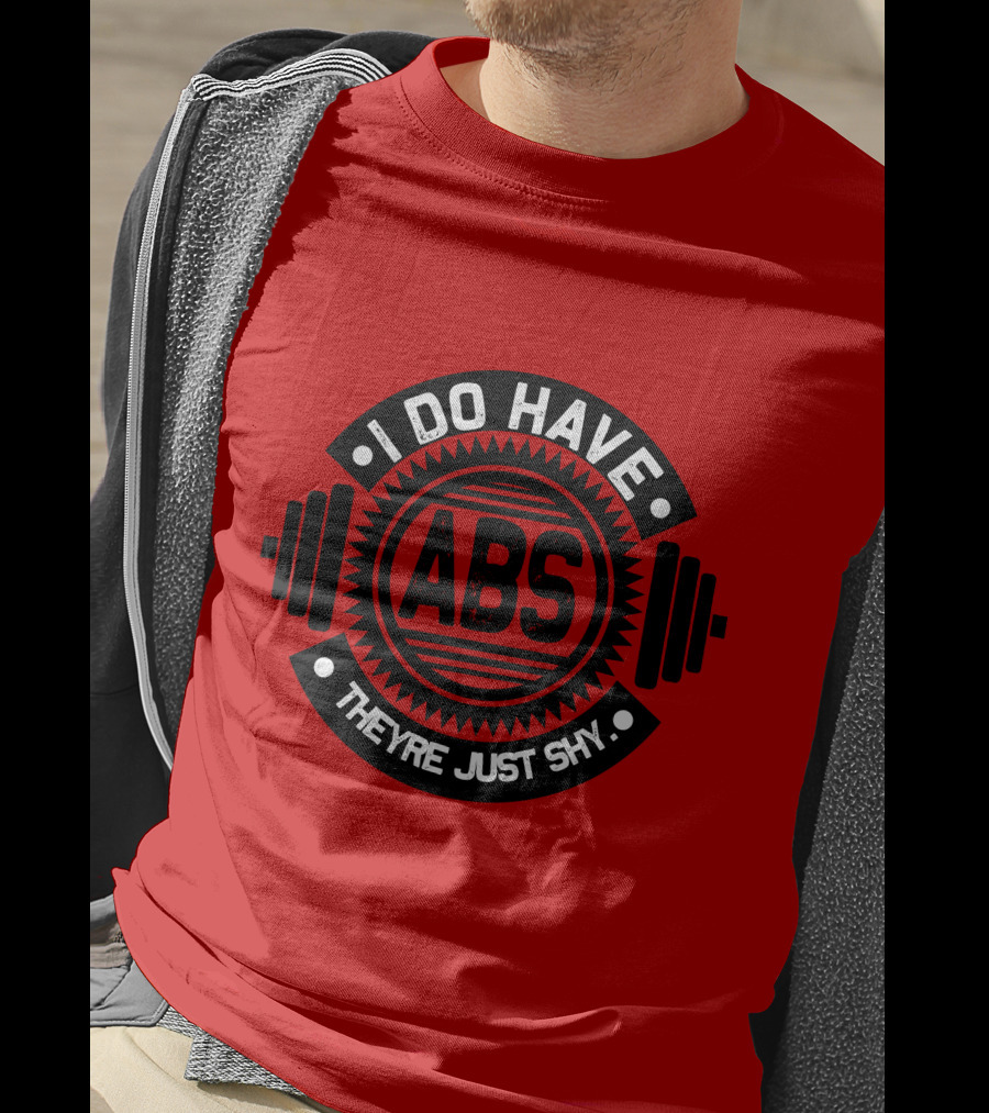 I Do Have ABS They're Just Shy Fitness Humor Weightlifting T-Shirt