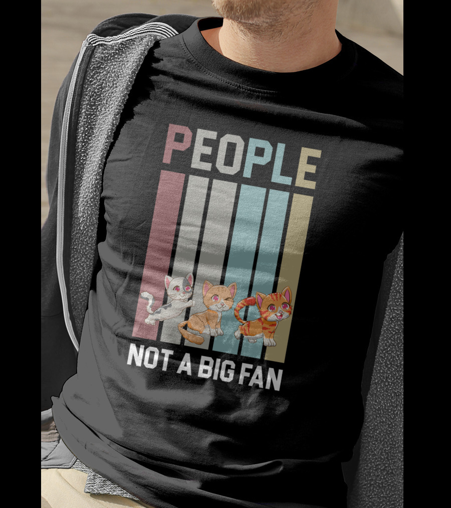 People Not A Big Fan Cat Cat Cat T-Shirt