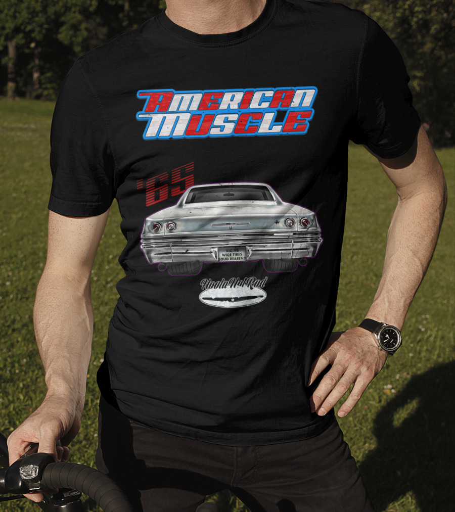 American Muscle '65 Big V8 Wide Tires Solid Rearend Uoola Ha Raa Hot Rod T-Shirt