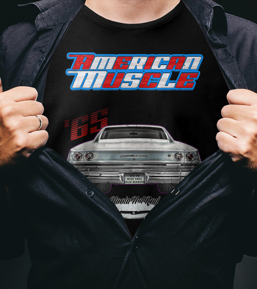 American Muscle '65 Big V8 Wide Tires Solid Rearend Uoola Ha Raa Hot Rod T-Shirt