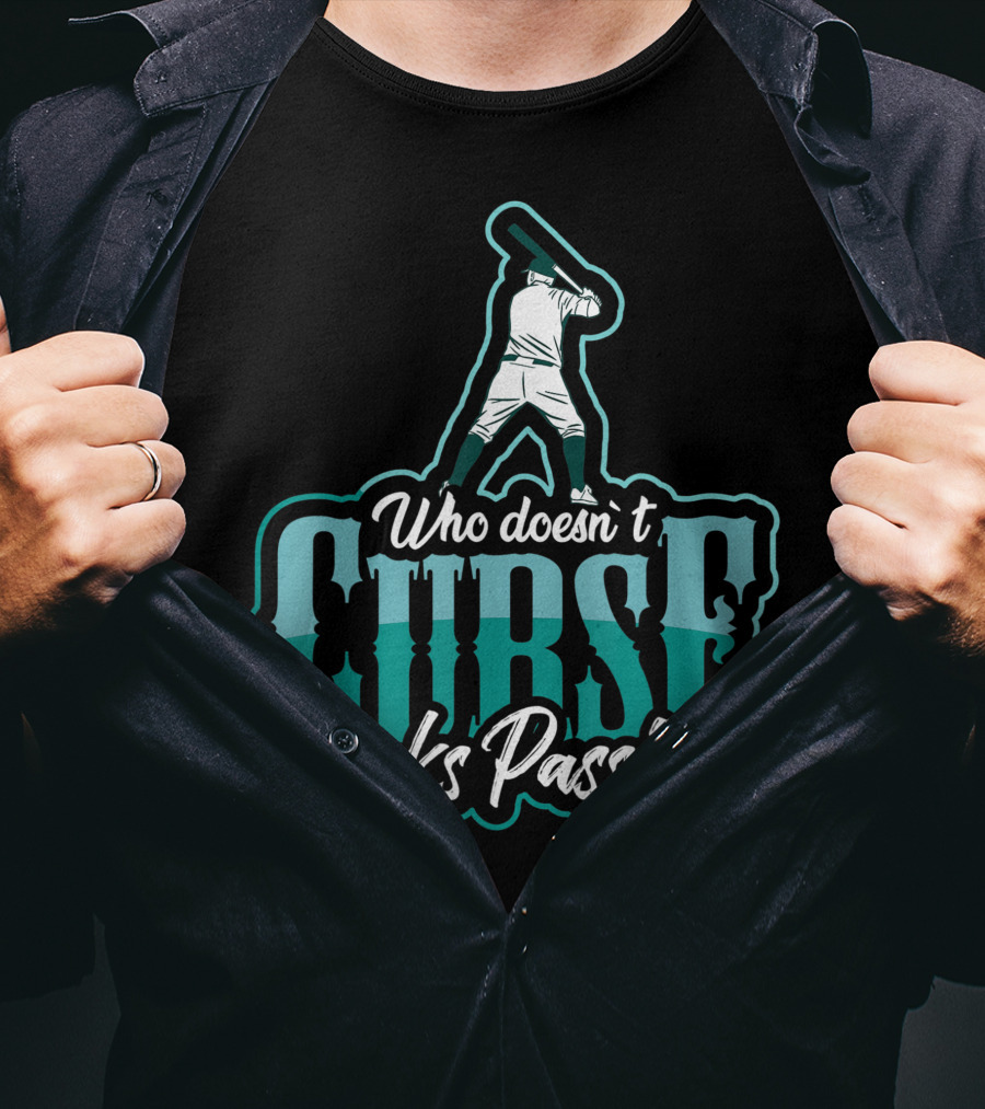 Baseball Player Who DoesnT Curse Lacks Passion T-Shirt
