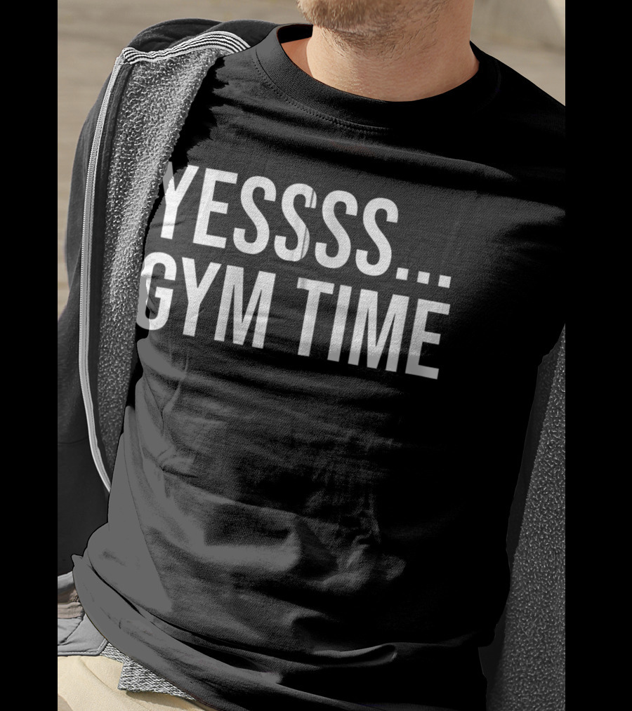 Yessss Gym Time Cool Workout Saying Fitness Bodybuilding Gym I Yessss Zip T-Shirt