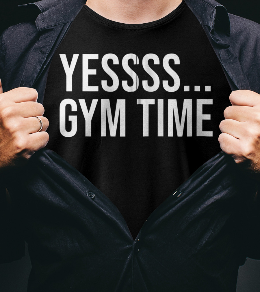 Yessss Gym Time Cool Workout Saying Fitness Bodybuilding Gym I Yessss Zip T-Shirt