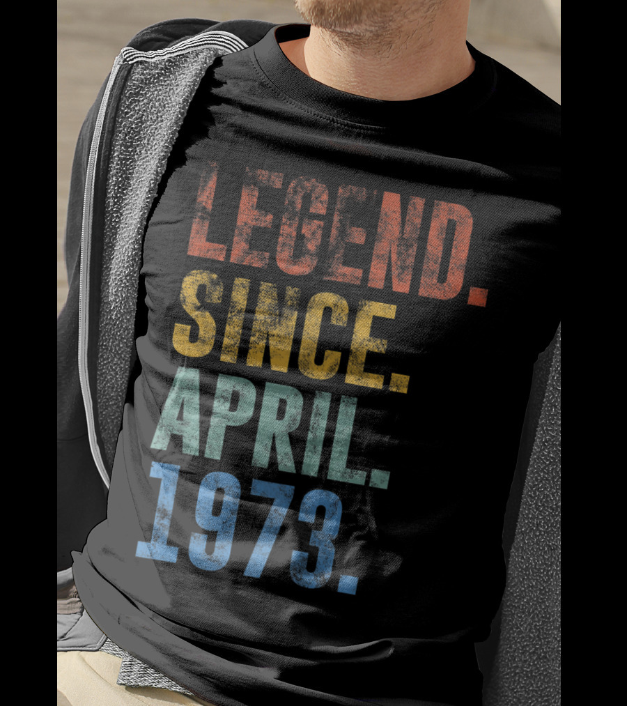 Legend Since April 1973 Vintage 48 Year Old T-Shirt