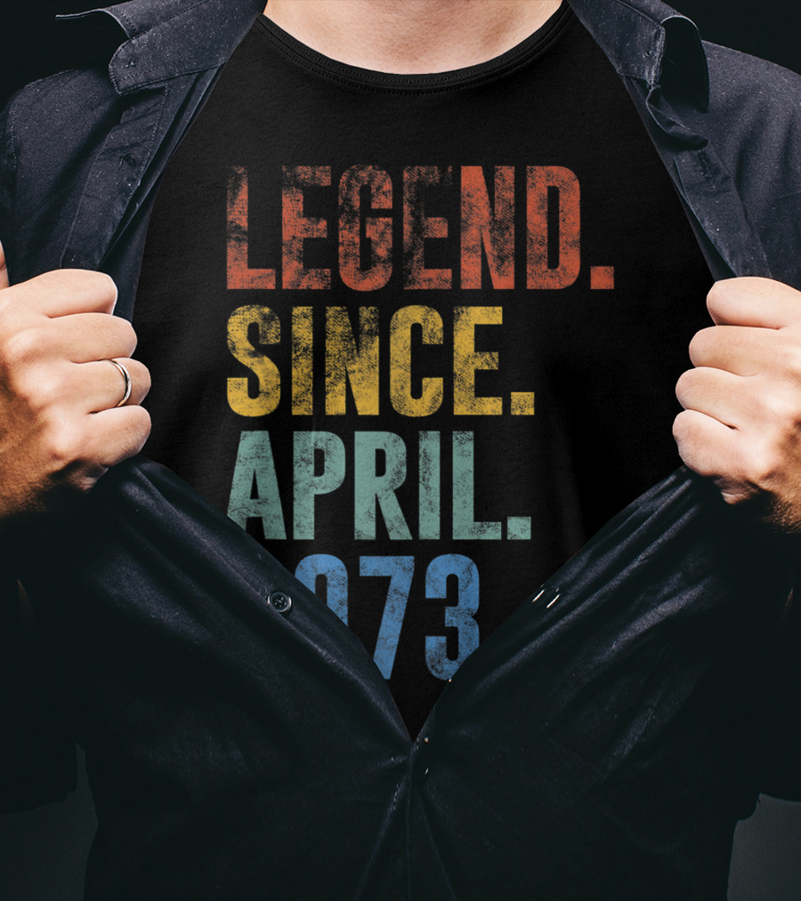Legend Since April 1973 Vintage 48 Year Old T-Shirt