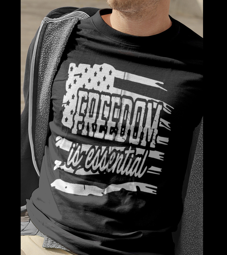 Freedom Is Essential American Flag Patriot USA Decor Zip T-Shirt