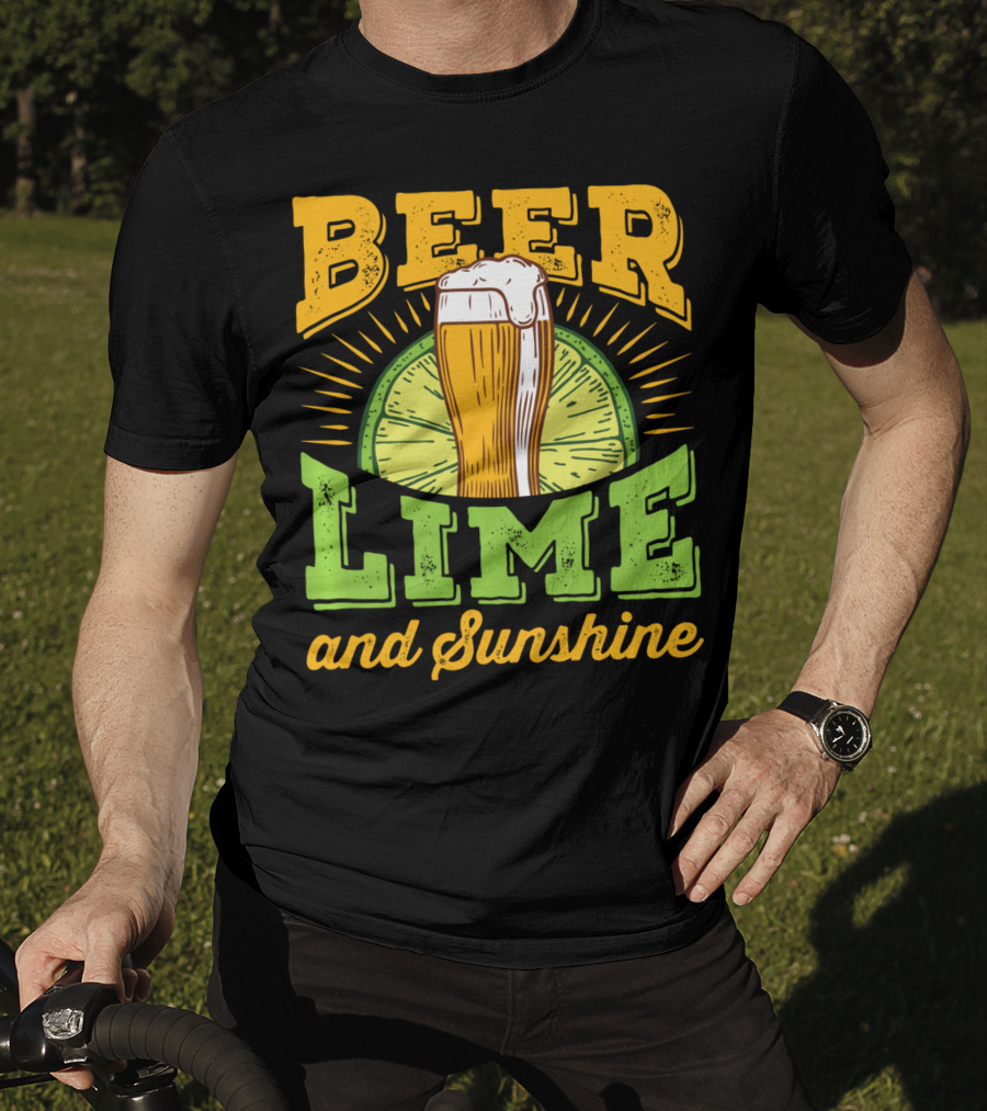 Beer Lime And Sunshine Cool Alcoholic Drink Drinker T-Shirt