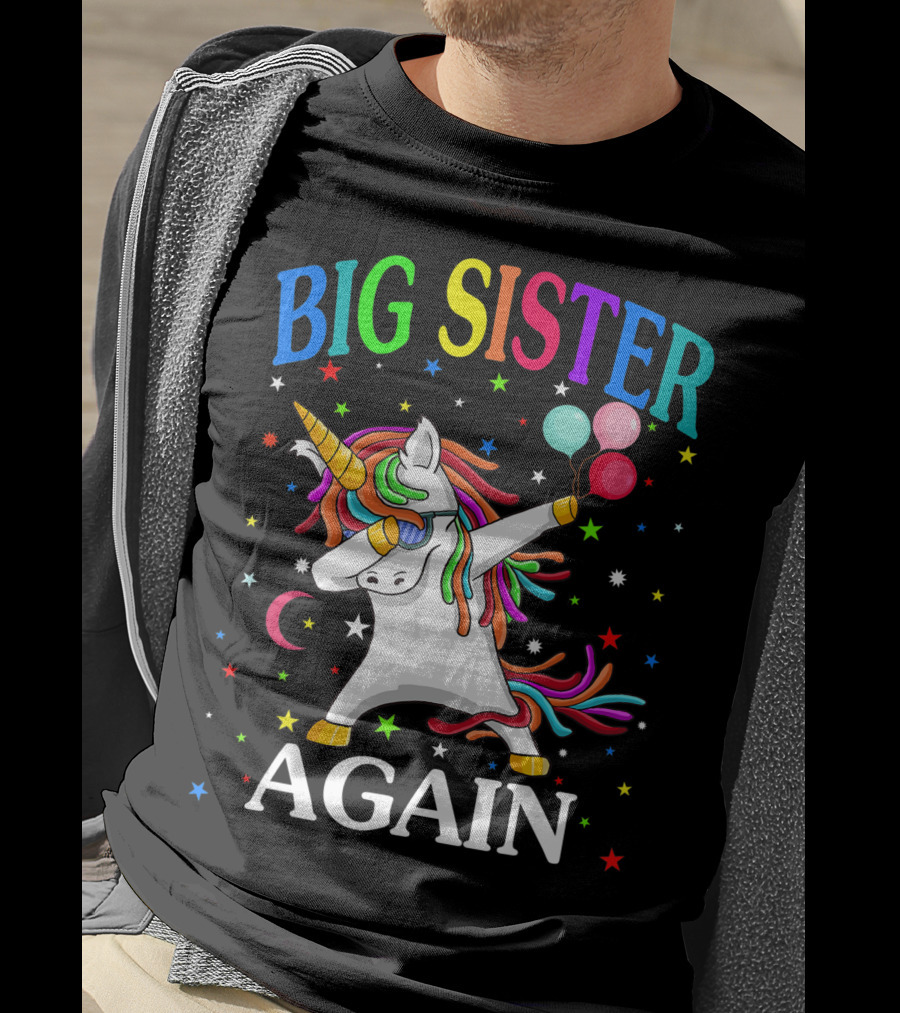 Big Sister Again Unicorn Dabbing Sibling Older Daughter T-Shirt