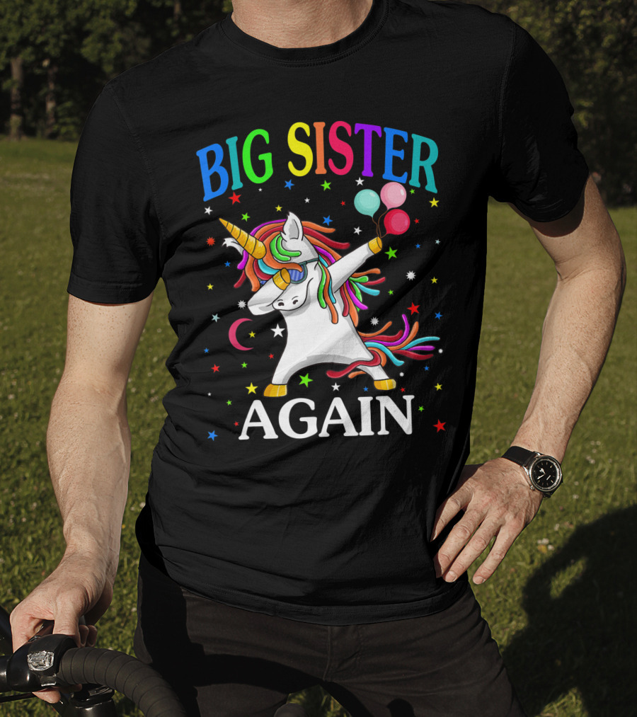 Big Sister Again Unicorn Dabbing Sibling Older Daughter T-Shirt