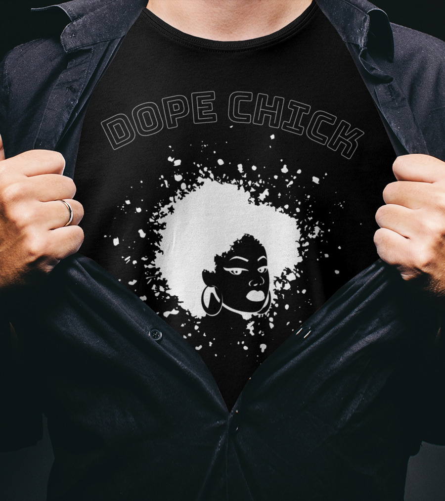 Dope Chick Black Afro Black History African American Pride Afrocentric Fashion T-Shirt