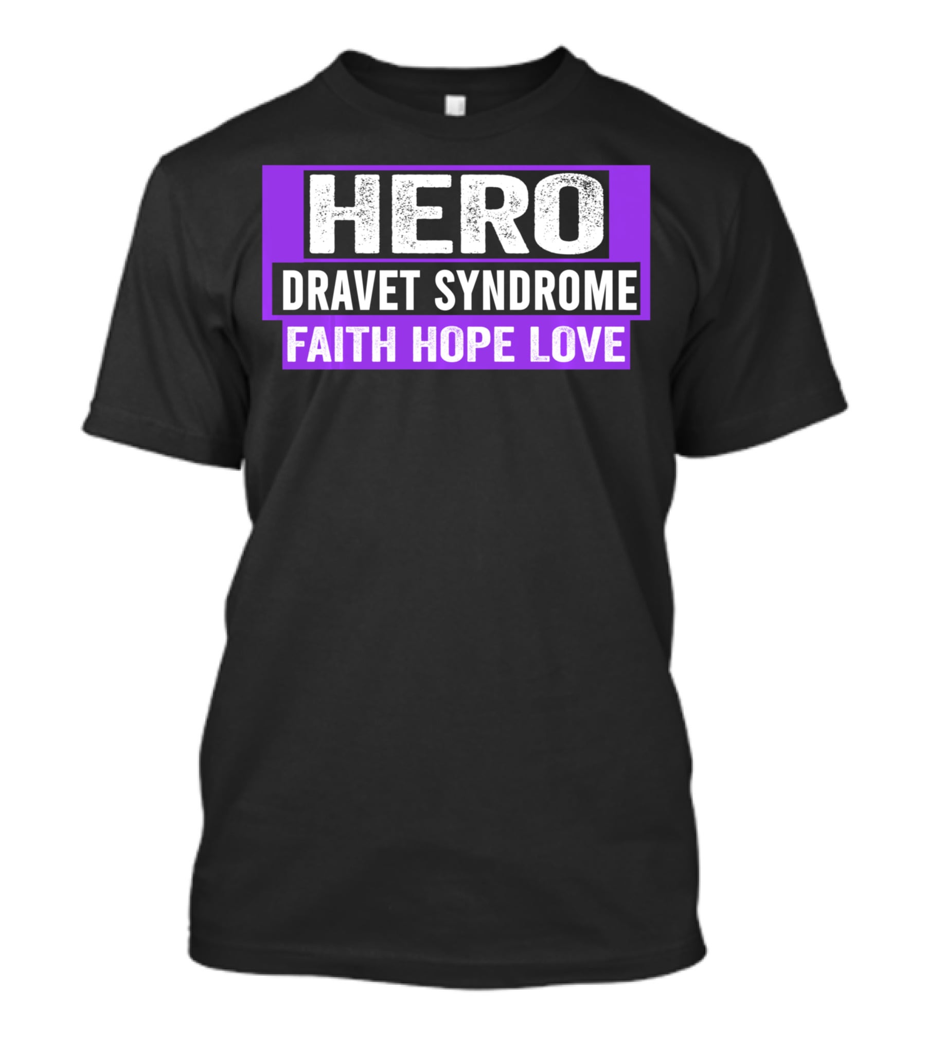 Hero Dravet Syndrome Faith Hope Love Awareness T-Shirt