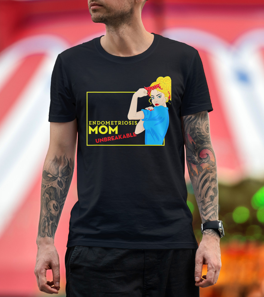 Endometriosis Mom Unbreakable Awareness Rosie the Riveter T-Shirt