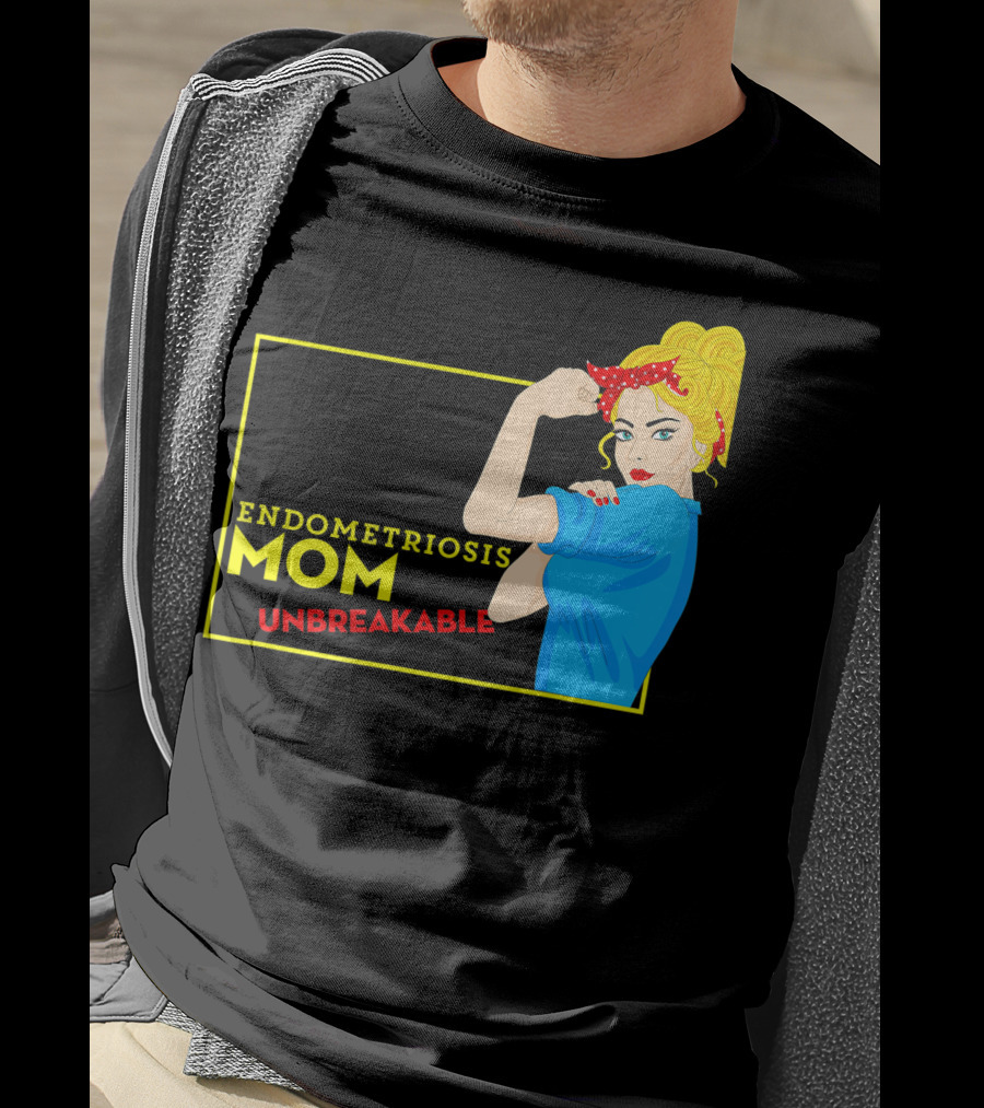 Endometriosis Mom Unbreakable Awareness Rosie The Riveter T-Shirt