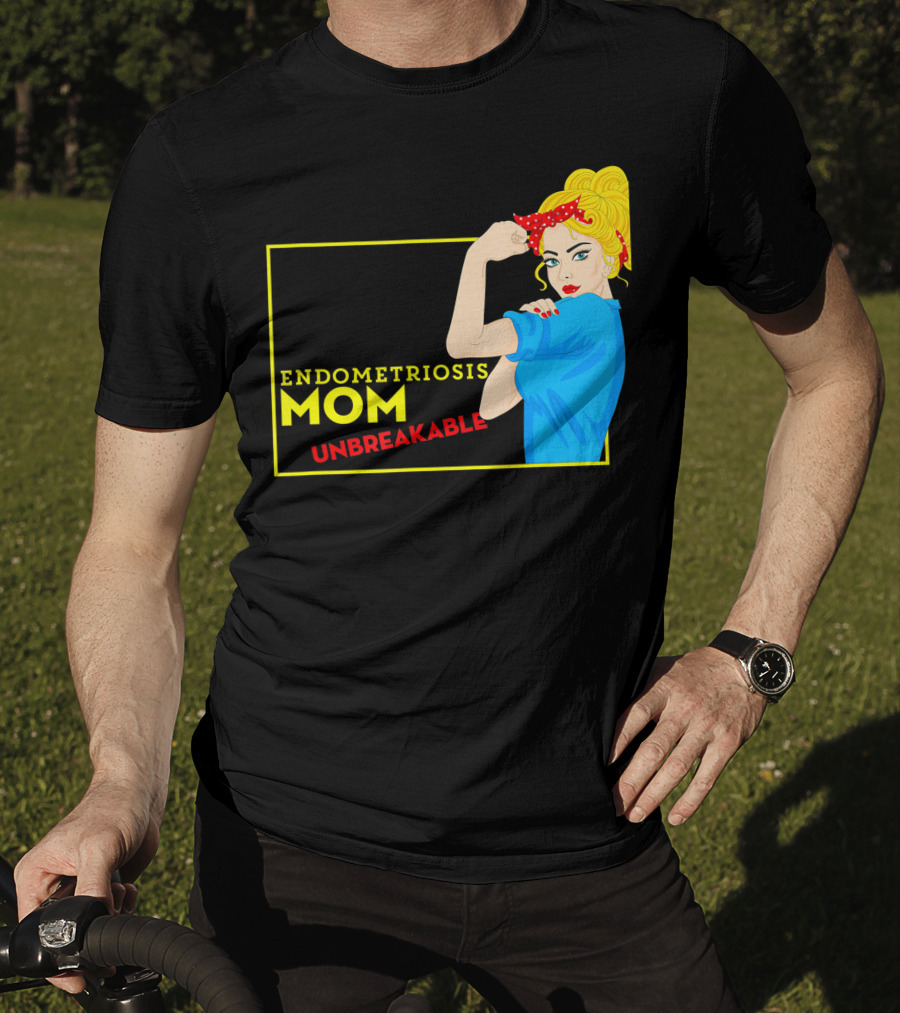 Endometriosis Mom Unbreakable Awareness Rosie The Riveter T-Shirt