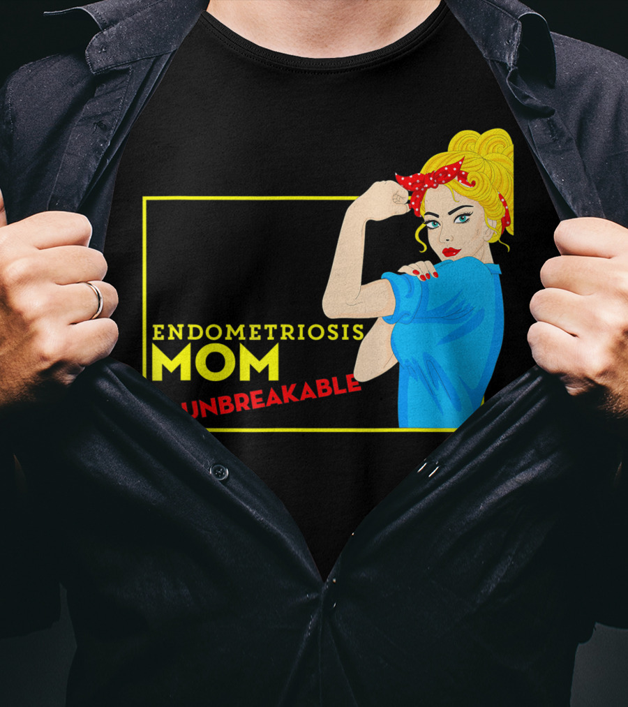 Endometriosis Mom Unbreakable Awareness Rosie The Riveter T-Shirt