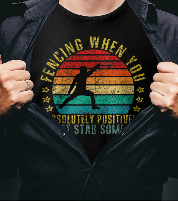 Fencing When You Absolutely Positively Must Stab Someone Retro Sunset T-Shirt
