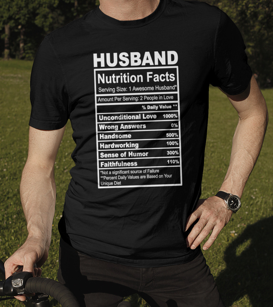 Husband Nutrition Facts Unconditional Love Serving Size Awesome Husband People In Love T-Shirt