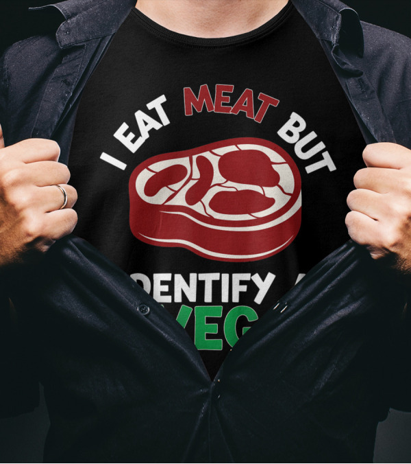 I Eat Meat But I Identify As A Vegan Steak Humor T-Shirt
