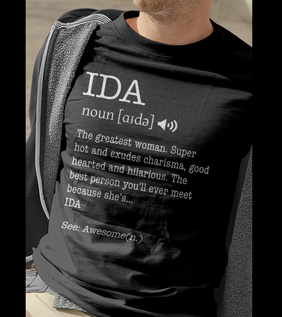 Ida Definition Greatest Woman Charisma Goodhearted Hilarious Awesome T-Shirt