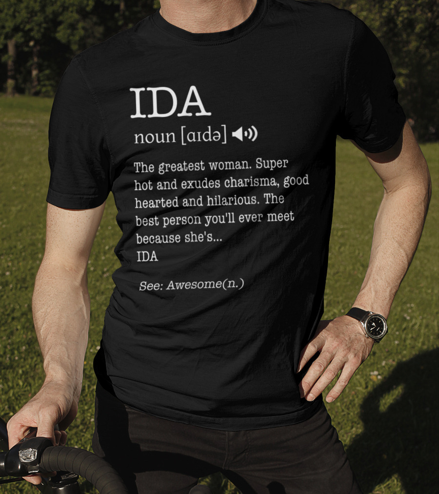 Ida Definition Greatest Woman Charisma Goodhearted Hilarious Awesome T-Shirt