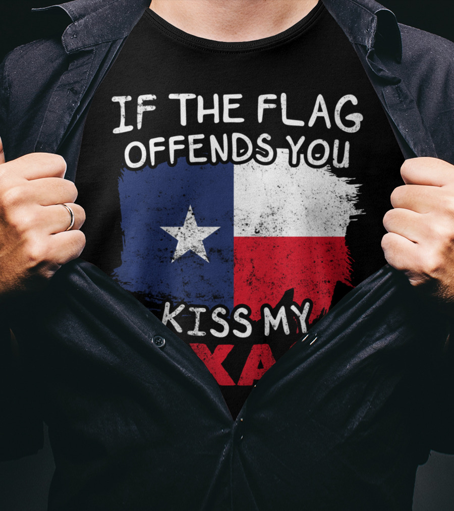 If The Flag Offends You Kiss My Texass Texas Flag Texan T-Shirt