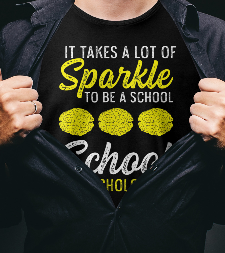 It Takes A Lot Of Sparkle To Be A School Psychologist Brain Graphics T-Shirt