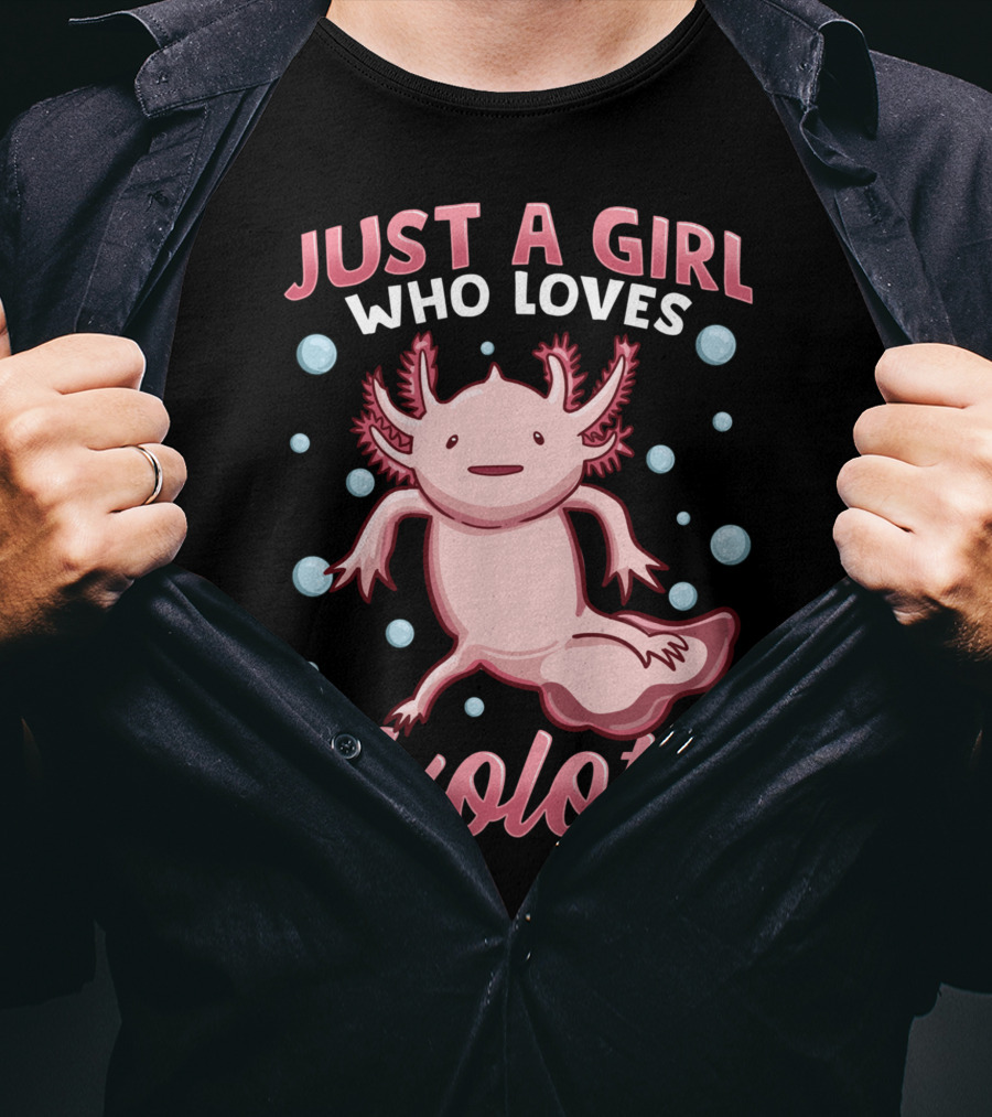 Just A Girl Who Loves Axolotls Cute Axolotl T-Shirt