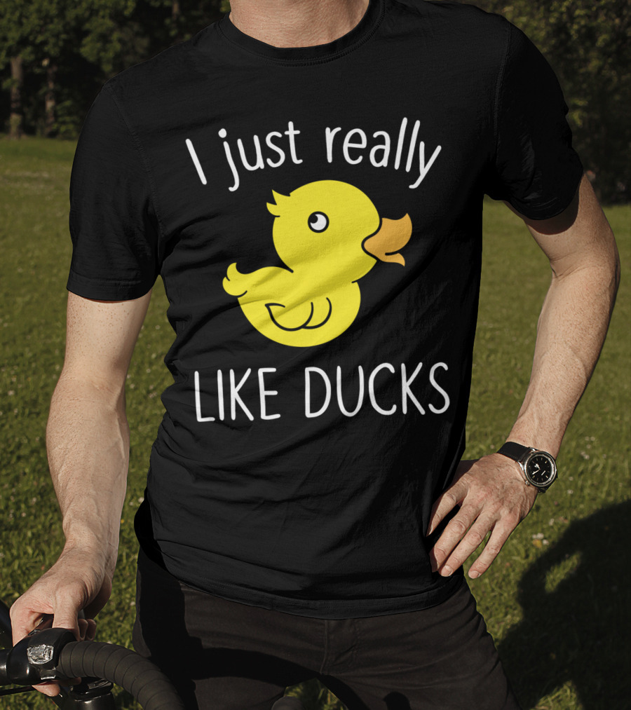 I Just Really Like Ducks Duck Lover T-Shirt