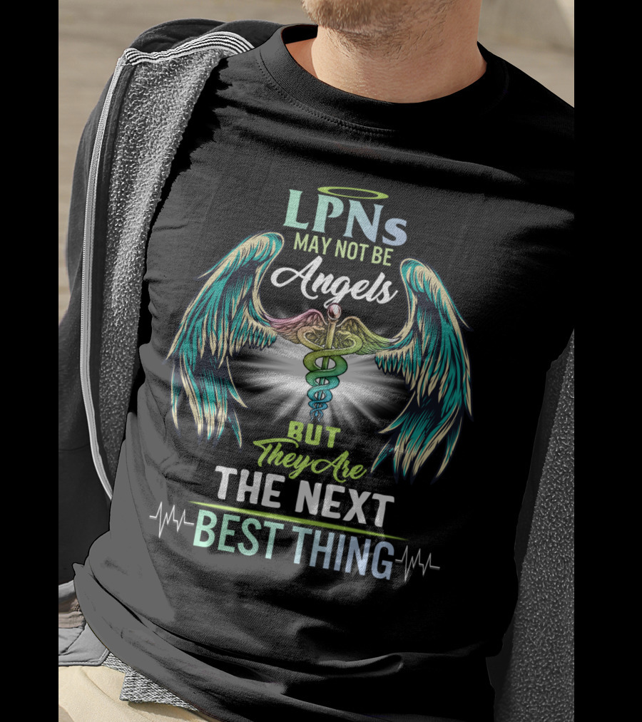 LPNs May Not Be Angels But They Are The Next Best Thing T-Shirt
