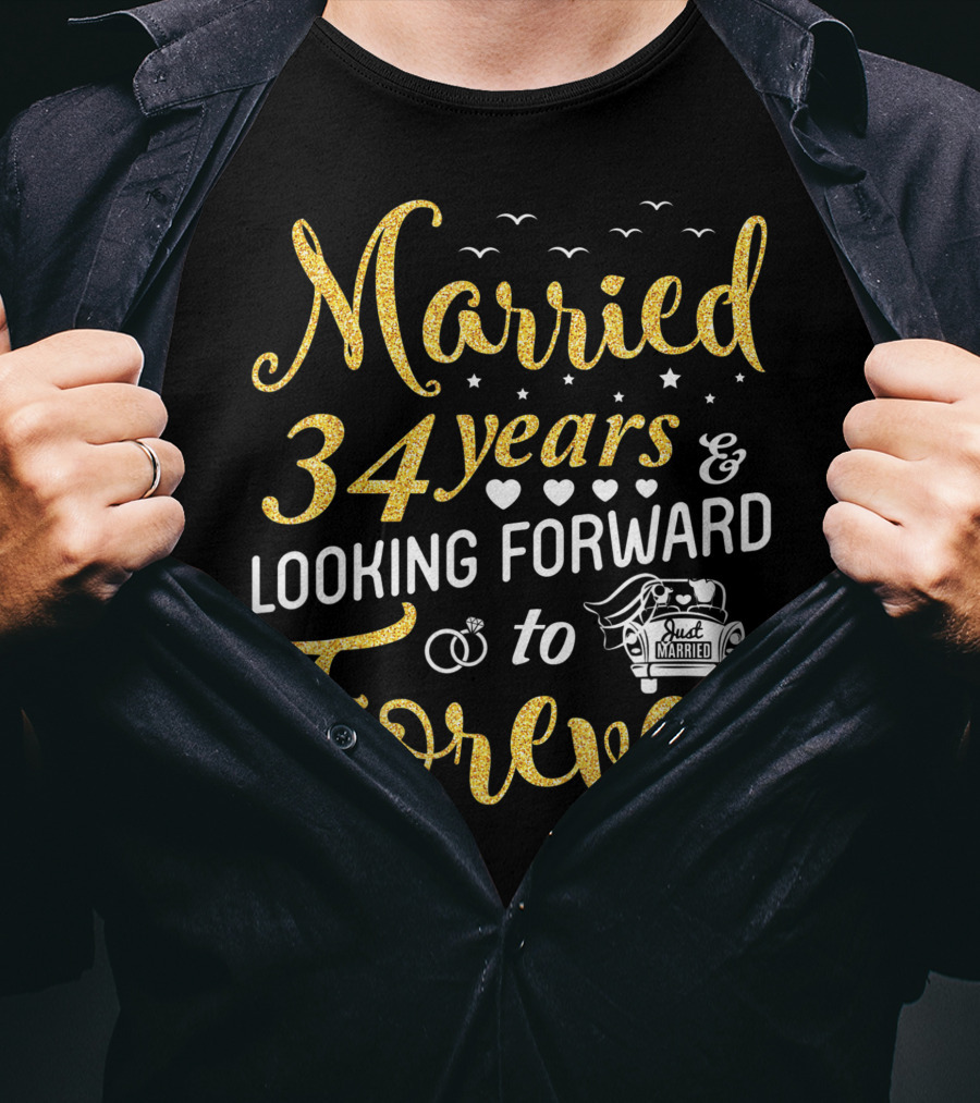 Married 34 Years Looking Forward To Forever With Just Married Car And Hearts T-Shirt