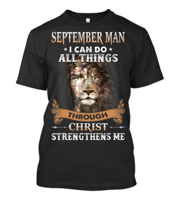 September Man I Can Do All Things Through Christ Strengthens Me Lion T-Shirt