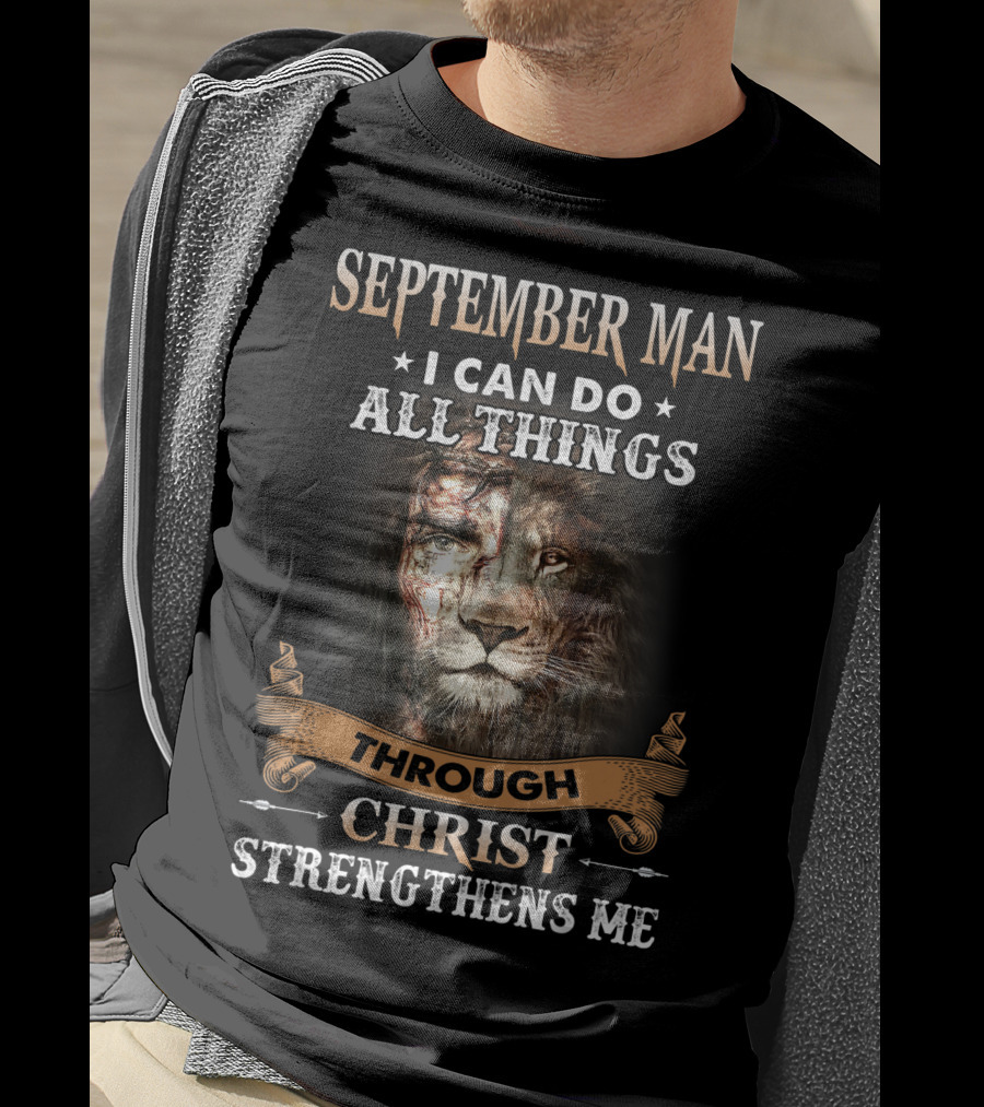 September Man I Can Do All Things Through Christ Strengthens Me Lion T-Shirt
