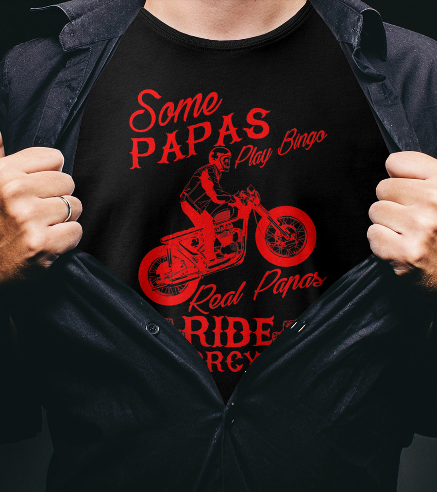 Some Papas Play Bingo Real Papas Ride Motorcycles T-Shirt