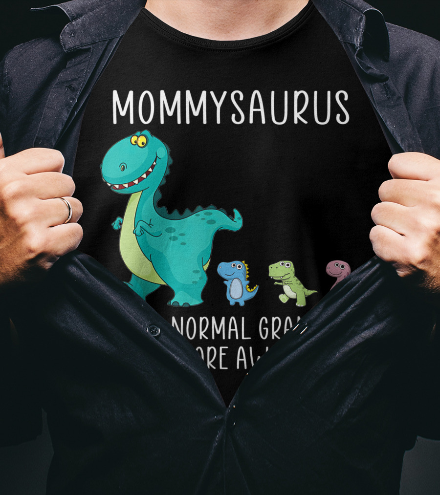 Mommysaurus Like A Normal Grandma But More Awesome Dinosaurs Fun Family T-Rex T-Shirt