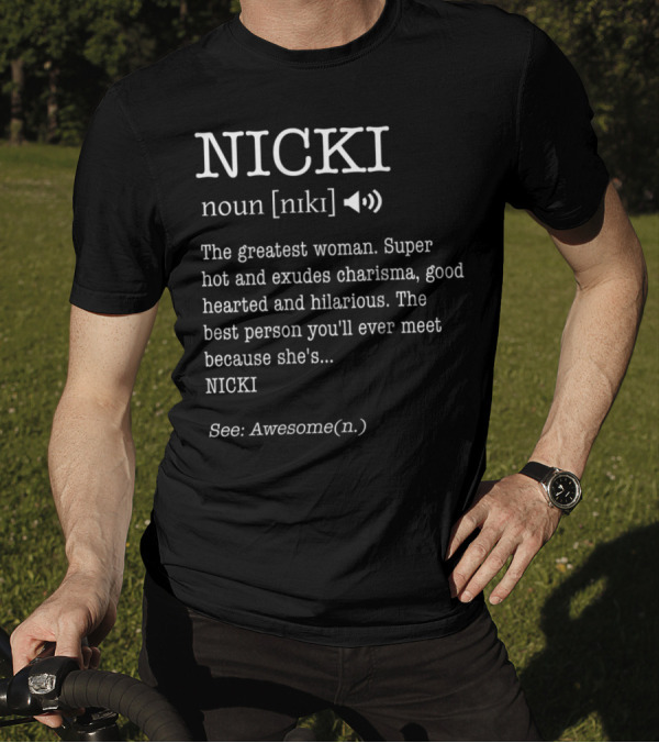 Nicki Noun Definition Greatest Woman Charisma Hilarious Awesome T-Shirt