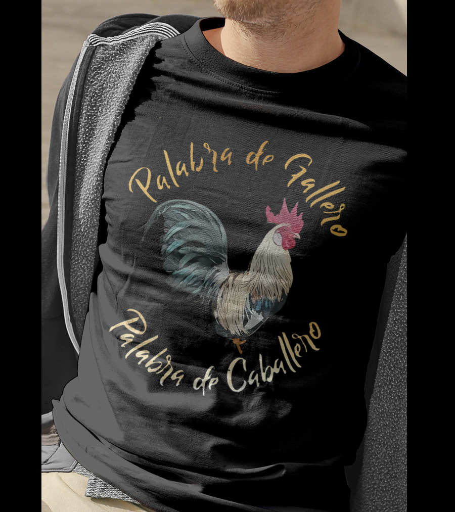 Palabra De Gallero Palabra De Caballero Cockfighting Rooster Artistry T-Shirt
