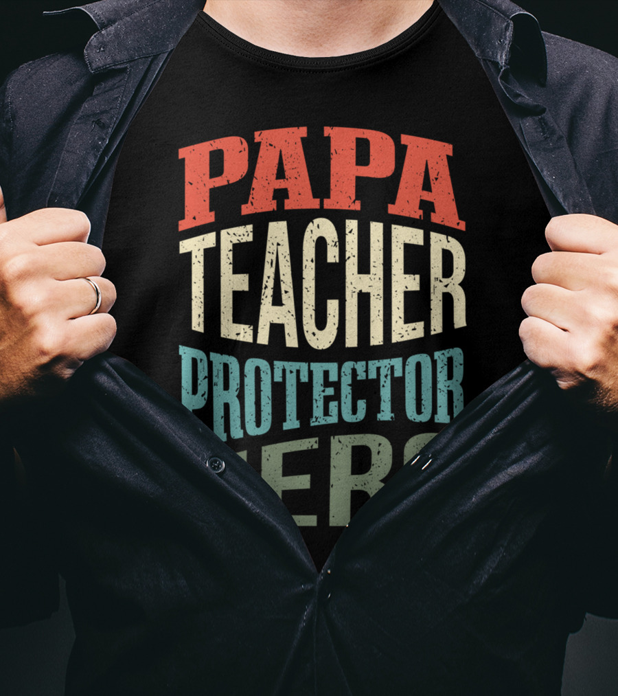 Papa Teacher Protector Hero Father Superhero T-Shirt