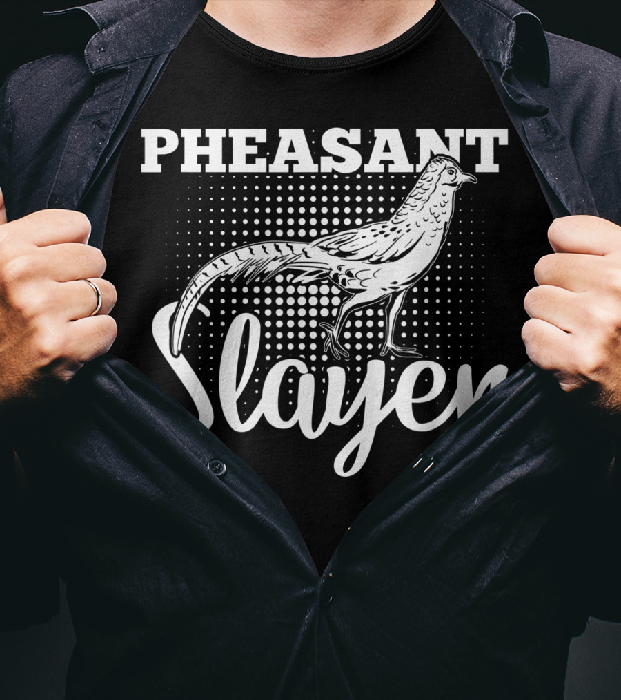 Pheasant Slayer Outdoorsmen Hunter T-Shirt