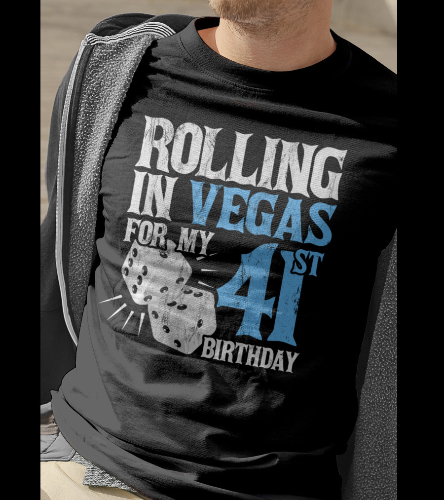 Rolling In Vegas For My 41st Birthday Dice T-Shirt