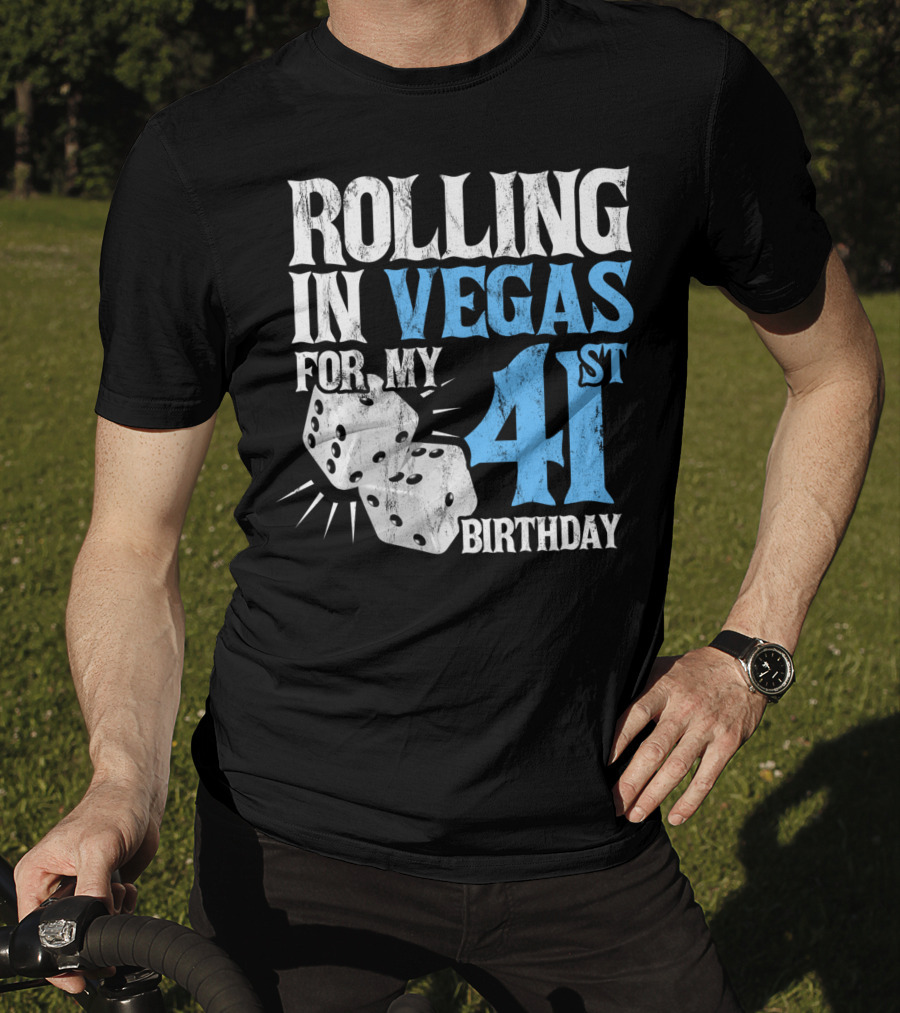 Rolling In Vegas For My 41st Birthday Dice T-Shirt