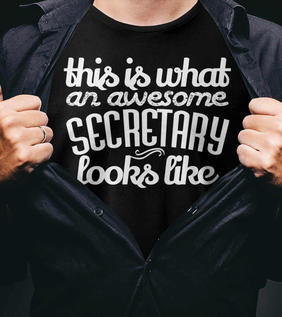 This Is What An Awesome Secretary Looks Like For Secretary Administrative Assistant Day T-Shirt