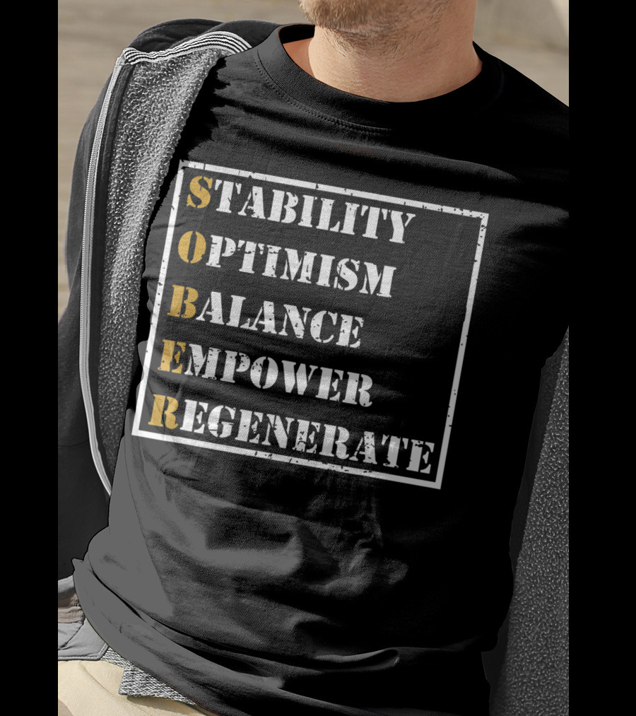 Sober Sobriety Recovery Stability Optimism Balance Empower Regenerate Motivational T-Shirt