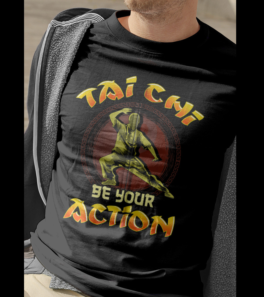 Tai Chi Be Your Action Mixed Martial Arts Zip T-Shirt