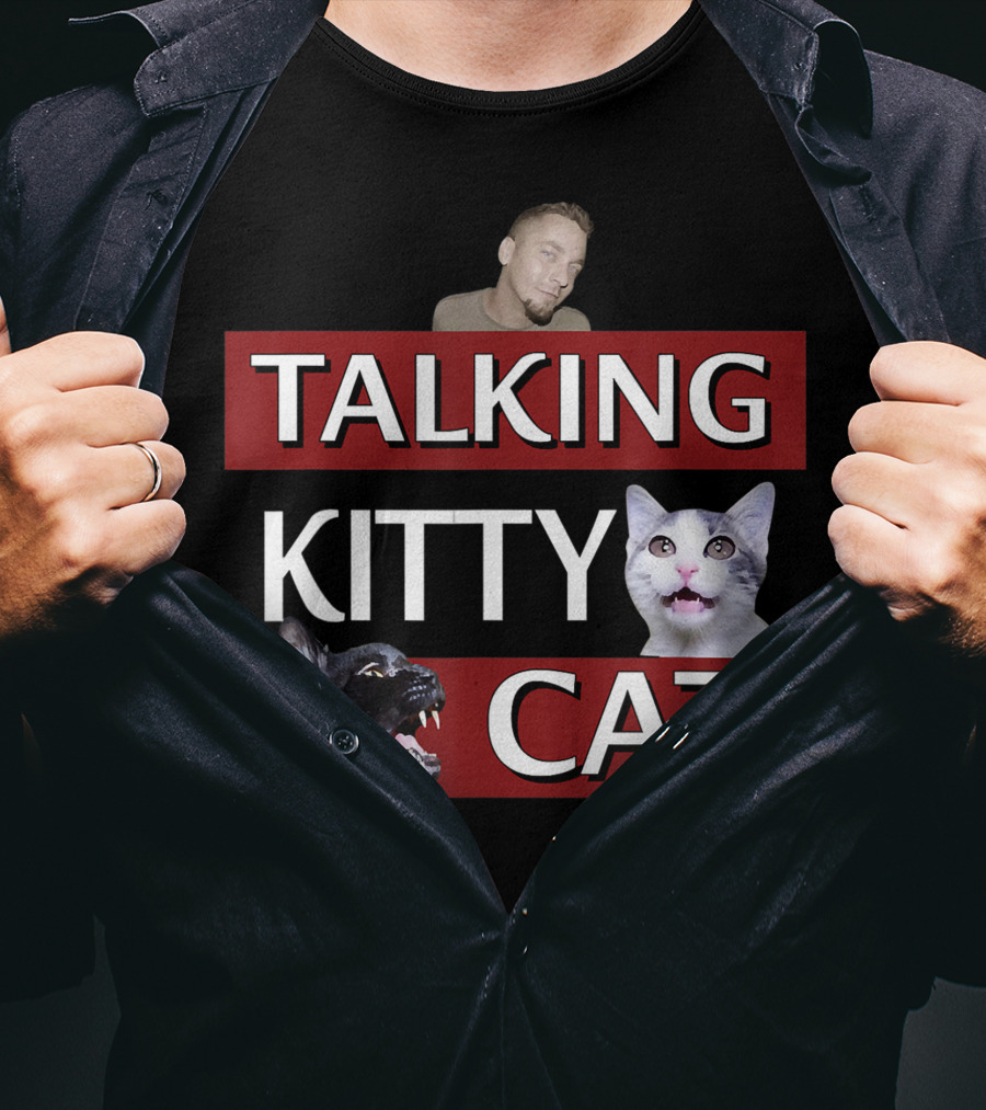 Talking Kitty Cat Funny Cats And Man Meme T-Shirt