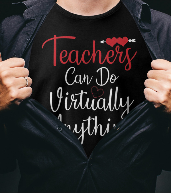 Teachers Can Do Virtually Anything With Heart Arrow Motif T-Shirt