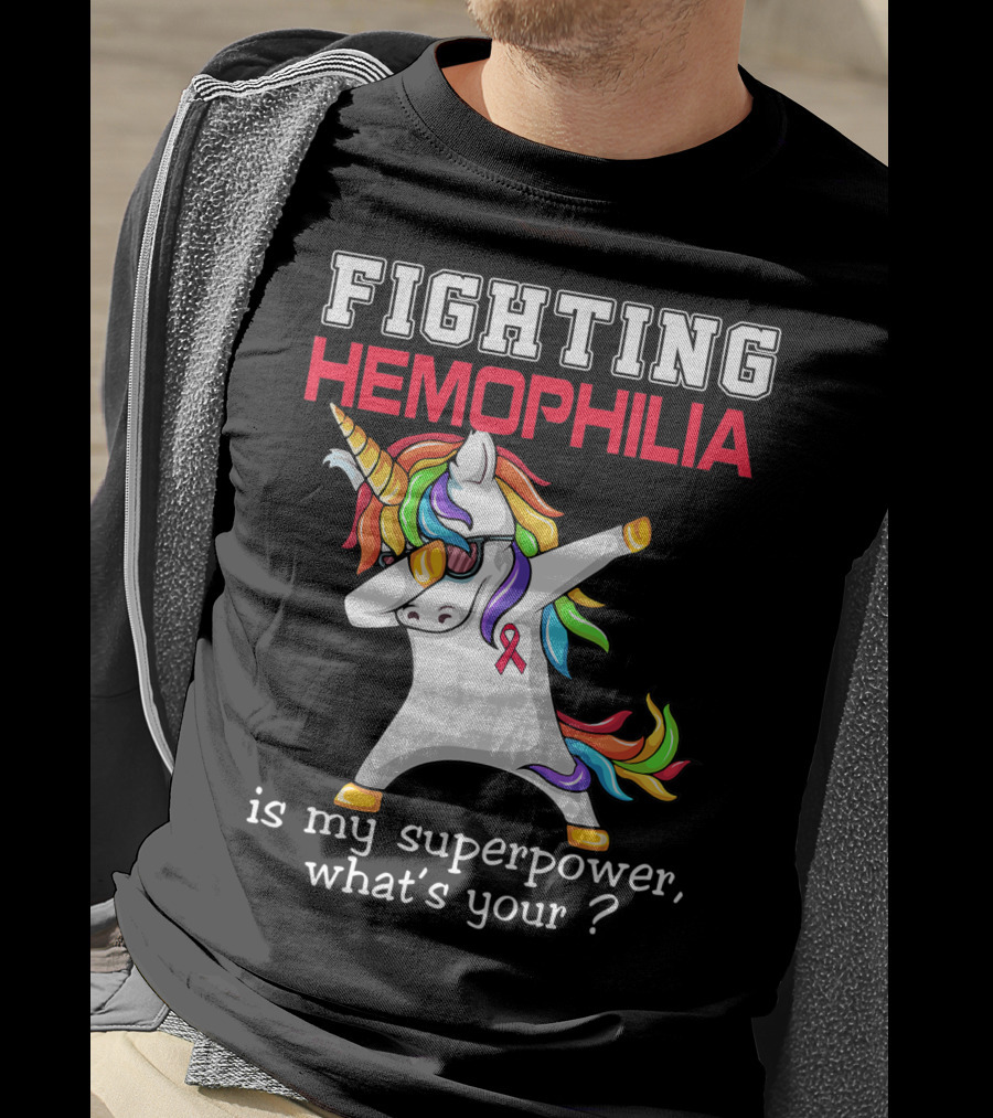 Fighting Hemophilia Unicorn Is My Superpower What's Your T-Shirt