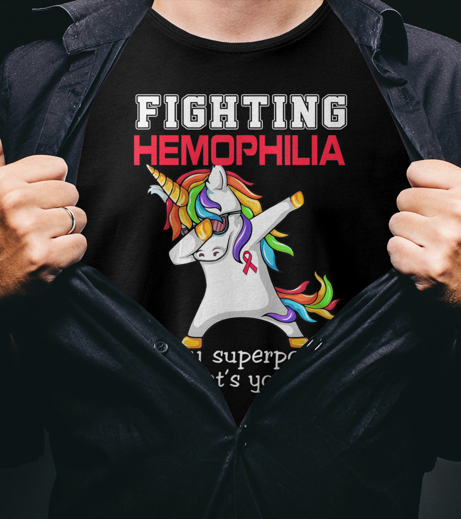 Fighting Hemophilia Unicorn Is My Superpower What's Your T-Shirt