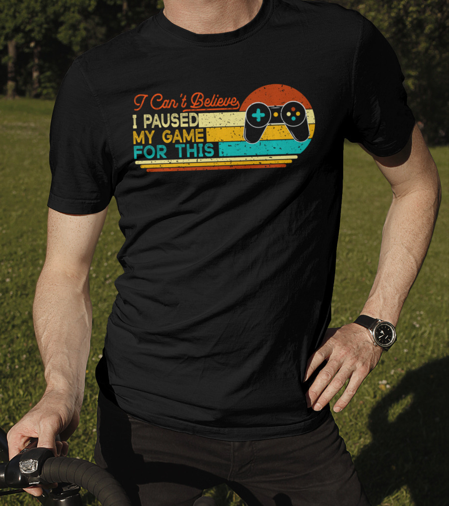 I Can't Believe I Paused My Game For This Retro Controller T-Shirt